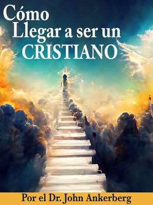 cover image of ¿Cómo Llegar a ser un Cristiano?